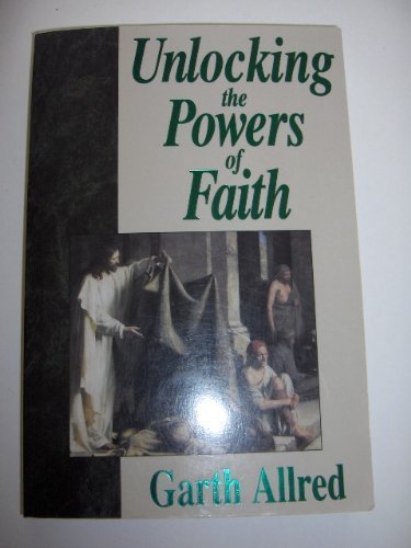 Stock image for Unlocking the Powers of Faith for sale by Your Online Bookstore