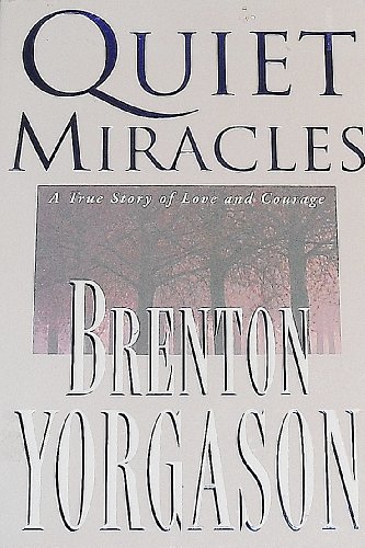 Beispielbild fr Quiet miracles: A true story of love and courage zum Verkauf von -OnTimeBooks-