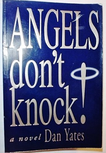 9781555037116: Angels Don't Knock