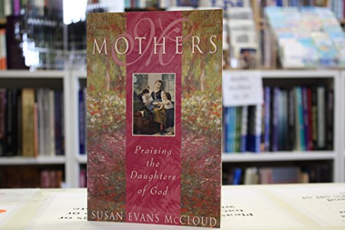 Stock image for Mothers: Praising the Daughters of God for sale by BookHolders