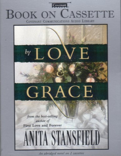 By Love and Grace (9781555039912) by Anita Stansfield