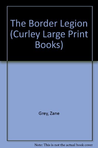Beispielbild fr The Border Legion (Curley Large Print Books) zum Verkauf von Buchpark