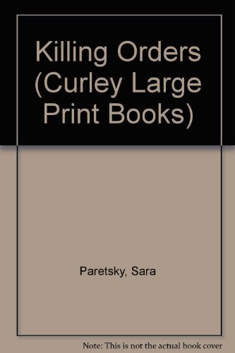 Killing Orders (Curley Large Print Books) (9781555040246) by Paretsky, Sara