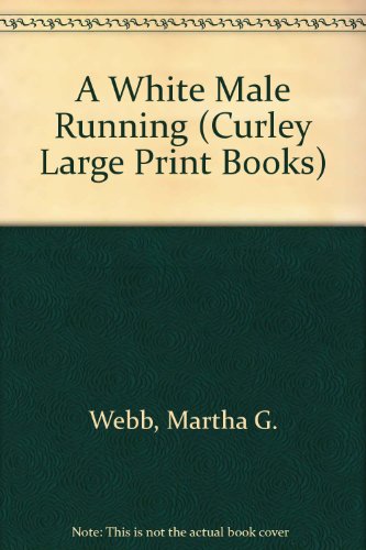 9781555040994: A White Male Running (Curley Large Print Books)
