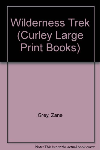 9781555041144: Wilderness Trek (Curley Large Print Books)