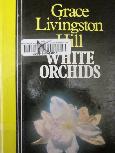 White Orchids (Curley Large Print Books) (9781555041472) by Hill, Grace Livingston