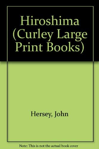 Hiroshima (Curley Large Print Books) (9781555041540) by Hersey, John