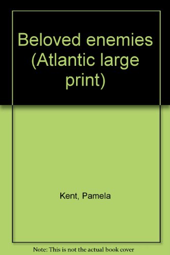 Beloved enemies (Atlantic large print) (9781555041731) by Kent, Pamela