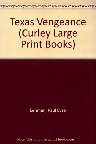 Texas Vengeance (Curley Large Print Books) (9781555041878) by Lehman, Paul
