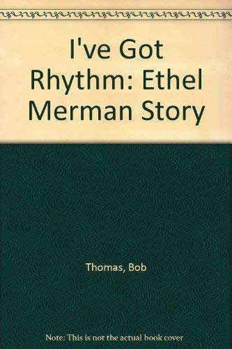 9781555042042: I've got rhythm: The Ethel Merman story