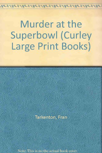 Murder at the Superbowl (Curley Large Print Books) (9781555042387) by Tarkenton, Fran; Resnicow, Herb