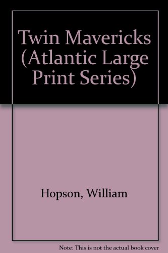 Twin Mavericks (Atlantic Large Print Series) (9781555043056) by Hopson, William