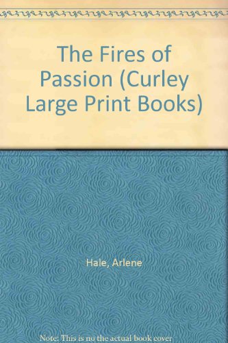 The Fires of Passion (Curley Large Print Books) (9781555044183) by Hale, Arlene