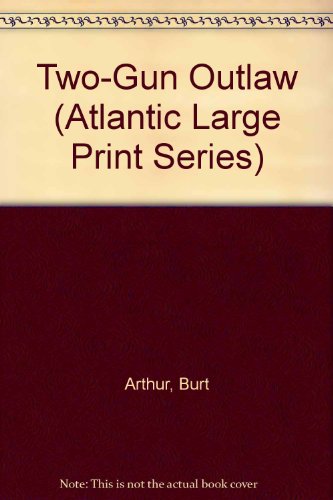 Beispielbild fr Two-Gun Outlaw (Atlantic Large Print Series) zum Verkauf von Half Price Books Inc.