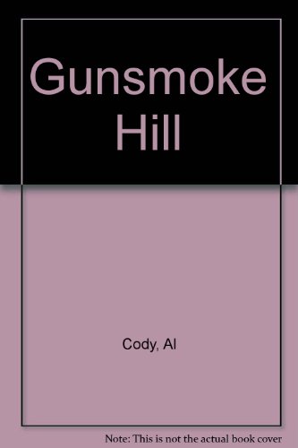 Beispielbild fr Gunsmoke Hill zum Verkauf von ThriftBooks-Dallas