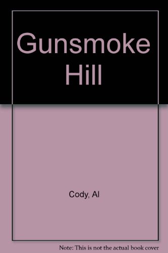 Imagen de archivo de Gunsmoke Hill a la venta por ThriftBooks-Dallas