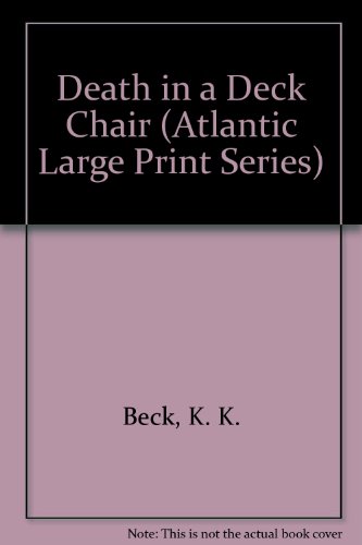 Death in a Deck Chair (Atlantic Large Print Series) (9781555044763) by Beck, K. K.