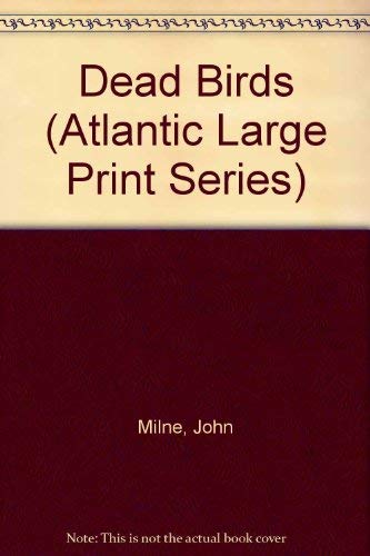 9781555045463: Dead Birds (Atlantic Large Print Series)