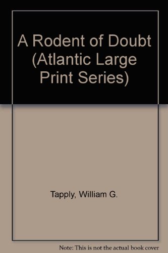 A Rodent of Doubt (Atlantic Large Print Series) (9781555045487) by Tapply, William G.