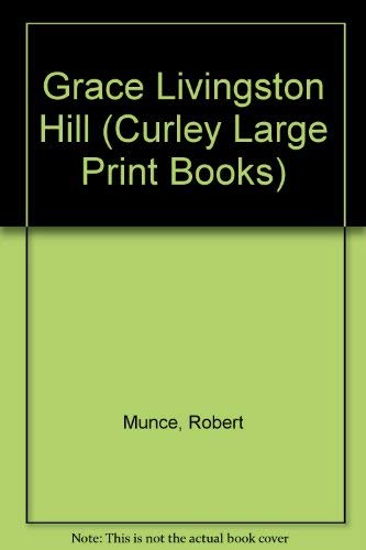 9781555045517: Grace Livingston Hill (Curley Large Print Books)