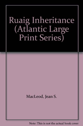 Ruaig Inheritance (Atlantic Large Print Series) (9781555045548) by MacLeod, Jean S.