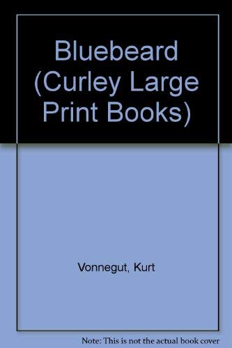 Bluebeard (Curley Large Print Books) (9781555045920) by Vonnegut, Kurt