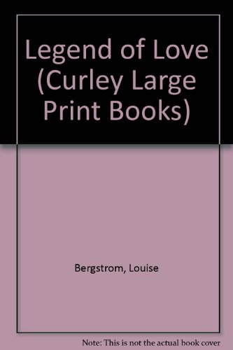 9781555046347: Legend of Love (Curley Large Print Books)