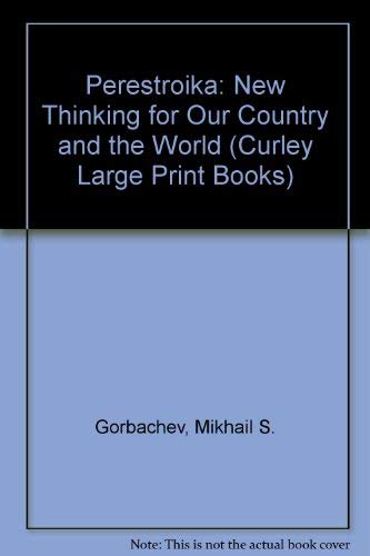 Beispielbild fr Perestroika: New Thinking for Our Country and the World (Curley Large Print Books) zum Verkauf von WorldofBooks