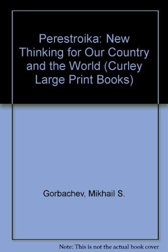 9781555046828: Perestroika: New Thinking for Our Country and the World (Curley Large Print Books)