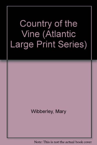 9781555047627: Country of the Vine (Atlantic Large Print Series)