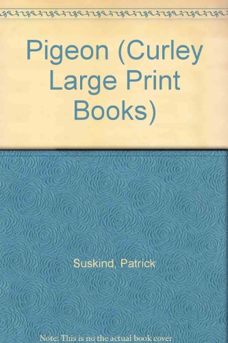 Pigeon (Curley Large Print Books) (English and German Edition) (9781555047825) by Suskind, Patrick