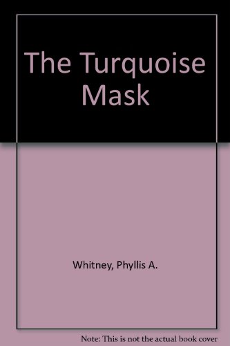 Turquoise Mask (Curley Large Print Books) (9781555047894) by Whitney, Phyllis A.