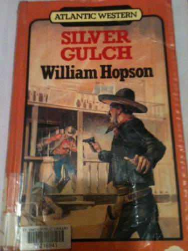 Silver Gulch (Atlantic Large Print Series) (9781555048198) by Hopson, William