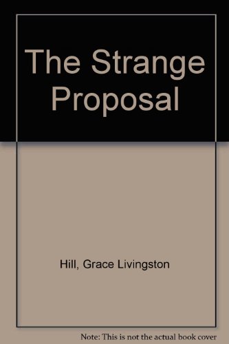 The Strange Proposal (9781555049508) by Hill, Grace Livingston