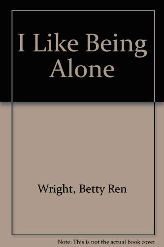 I Like Being Alone