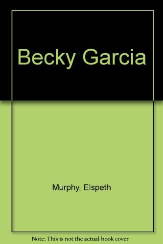 Beispielbild fr Becky Garcia zum Verkauf von ThriftBooks-Atlanta