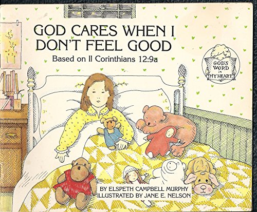 Stock image for God Cares When I Don't Feel Good (God's Word in My Heart) for sale by Irish Booksellers