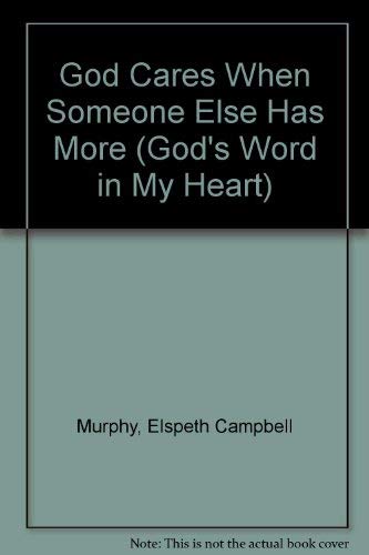 God Cares When Someone Else Has More (God's Word in My Heart) (9781555130596) by Murphy, Elspeth Campbell