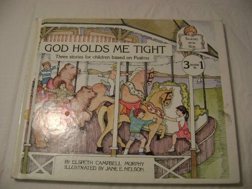 9781555131104: God Holds Me Tight: Three Stories for Children Based on Psalms (David and I Talk to God)