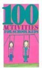 Beispielbild fr 100 Activities for School Kids zum Verkauf von BookHolders