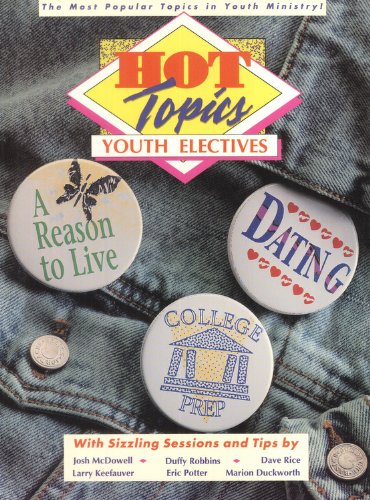 Stock image for Hot Topics - Youth Electives: Dating, College Prep, A Reason to Live for sale by Wonder Book