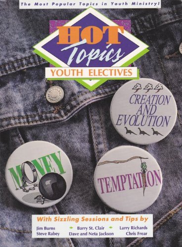 Stock image for Hot Topics:youth Electives,creation and Evolution,temptation,money for sale by SecondSale