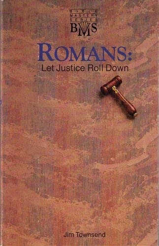 Imagen de archivo de Romans: Let justice roll down (Bible mastery series) a la venta por Wonder Book