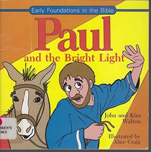 Paul and the Bright Light (Early Foundations in the Bible) (9781555132361) by Walton, John; Walton, Kim