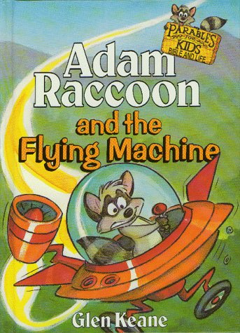 Imagen de archivo de Adam Raccoon and the Flying Machine (Parables for Kids) a la venta por Half Price Books Inc.