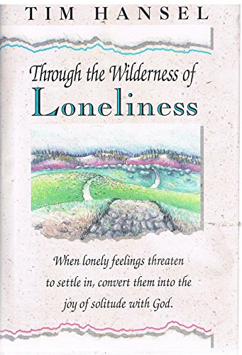 Stock image for Through the Wilderness of Loneliness for sale by Better World Books: West