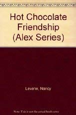 

Hot Chocolate Friendship (Alex Series)