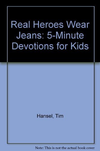 Stock image for Real Heroes Wear Jeans: 5-Minute Devotions for Kids for sale by Wonder Book