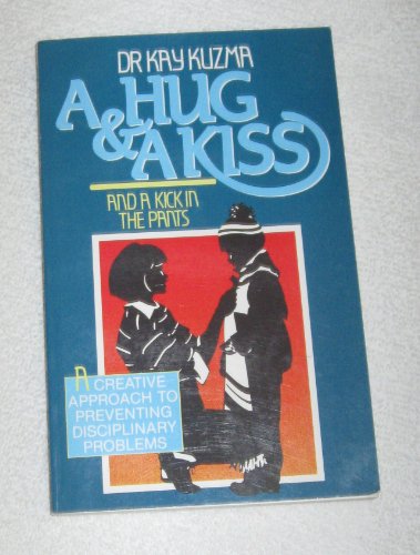 Stock image for Hug and a Kiss and a Kick in the Pants for sale by ThriftBooks-Atlanta