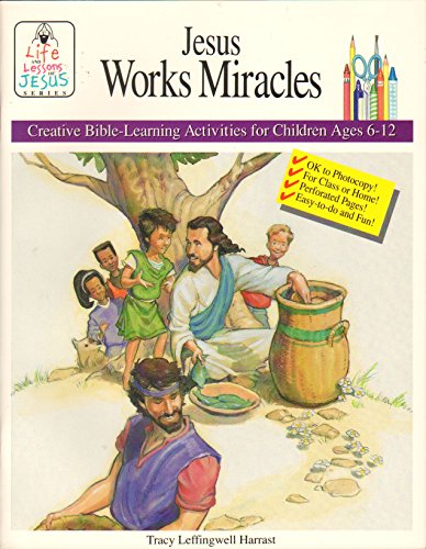 Beispielbild fr Jesus Works Miracles: Ages 6 to 12 zum Verkauf von ThriftBooks-Atlanta